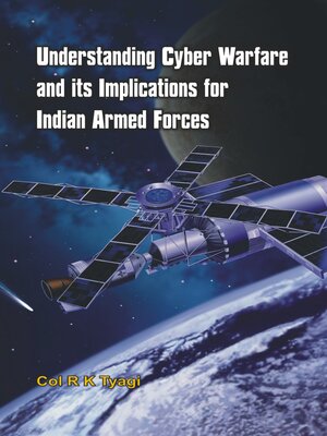 cover image of Understanding Cyber Warfare and Its Implications for Indian Armed Forces